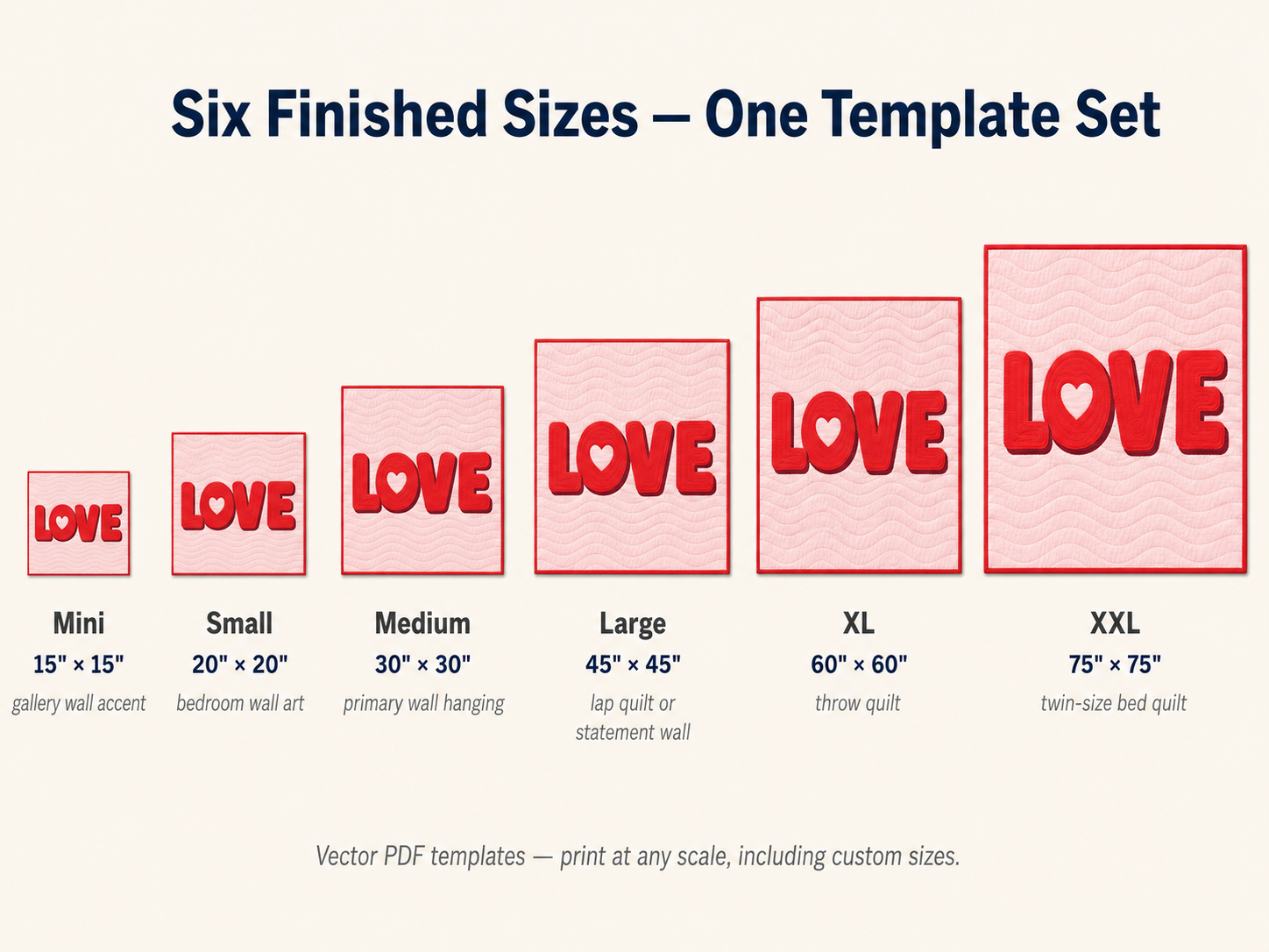 LOVE quilt pattern in six finished sizes — from gallery accent to large throw, one template set